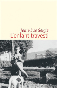 L'enfant travesti - Seigle Jean-Luc ; Hoffmann Patrice