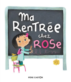 Ma rentrée chez Rose - Brun-Cosme Nadine ; Marnat Annette
