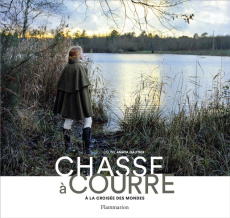 Chasse à courre. A la croisée des mondes - Anaya Gautier Céline ; Caujolle Christian