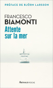 Attente sur la mer - Biamonti Francesco ; Larsson Björn ; Maspero Franç
