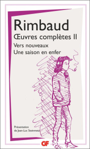 Oeuvres complètes. Tome 2, Vers nouveaux ; Une saison en enfer - Rimbaud Arthur ; Steinmetz Jean-Luc