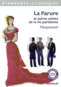 La parure et autres scènes de la vie parisienne - Maupassant Guy de ; Humeau-Sermage Laure