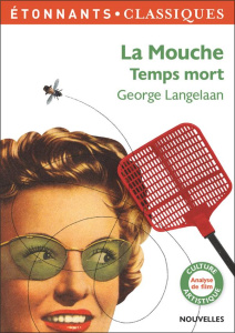 La mouche ; Temps mort - Langelaan George ; Maget Frédéric ; Clavel Fabien