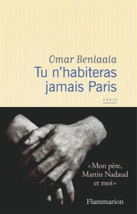 Tu n'habiteras jamais Paris - Benlaala Omar