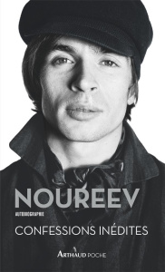 Noureev. Autobiographie - Noureev Rudolf ; Dollfus Ariane