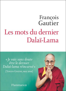 Les mots du dernier Dalaï-lama - Gautier François
