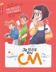 Je suis en CM Tome 3 : Pas d'école pour Marie ! - MAGDALENA/LUDVIN