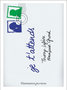 Je t'attends - Grard Françoise ; Lefèvre Thierry