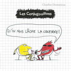 Les conjugouillons Tome 8 : Qu'on nous lâche la couenne ! - Desmarteau Claudine