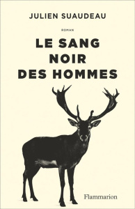 Le sang noir des hommes - Suaudeau Julien