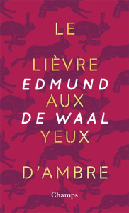 Le lièvre aux yeux d'ambre. Edition collector - De Waal Edmund ; Boraso Marina