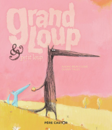 Grand loup & petit loup - Brun-Cosme Nadine ; Tallec Olivier