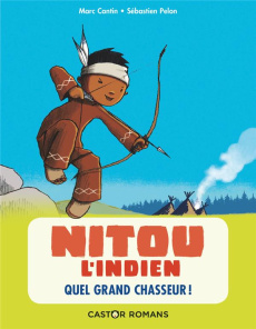NITOU L'INDIEN - QUEL GRAND CHASSEUR ! - CANTIN/PELON