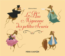 La plus mignonne des petites souris - Morel Etienne