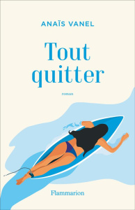 Tout quitter - Vanel Anaïs