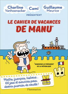 Le cahier de vacances de Manu - Meurice Guillaume ; Vanhoenacker Charline