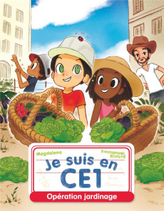 Je suis en CE1 Tome 5 : Opération jardinage - MAGDALENA/RISTORD