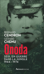 Onoda. Seul en guerre dans la jungle, 1944-1974 - Cendron Bernard ; Chenu Gérard