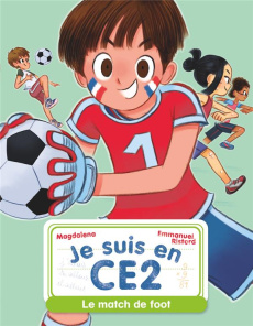 Je suis en CE2 : Le match de foot - MAGDALENA/RISTORD