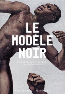 Le modèle noir. De Géricault à Matisse, la chronologie - Ndiaye Pap ; Madinier Louise