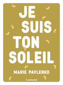 Je suis ton soleil - Pavlenko Marie