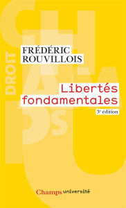 Libertés fondamentales. 3e édition - Rouvillois Frédéric