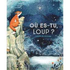 Où es-tu, Loup ? - Dieckmann Sandra ; Vassallo Rose-Marie