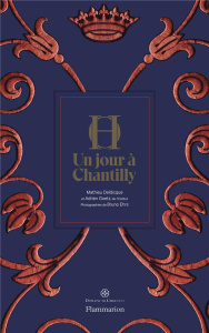 Un jour à Chantilly - Deldicque Mathieu ; Goetz Adrien ; Ehrs Bruno