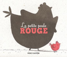 La petite poule rouge - Fronsacq Anne ; Brunelet Madeleine