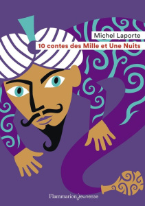 10 contes des Mille et Une Nuits - Laporte Michel ; Sochard Fred