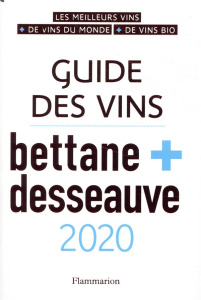 Guide des vins Bettane Desseauve. Edition 2020 - Bettane Michel ; Desseauve Thierry