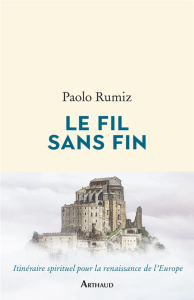Le fil sans fin. Voyage jusqu'aux racines de l'Europe - Rumiz Paolo ; Vierne Béatrice