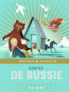 Contes de Russie - Giraud Robert ; Pelon Sébastien