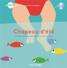 Chapeau d'été. Avec 1 CD audio - Witek Jo ; Halgand Emmanuelle ; Perez Flavia