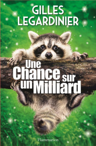Une chance sur un milliard - Legardinier Gilles