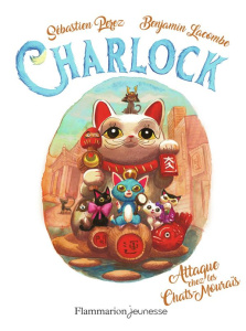Charlock Tome 4 : Attaque chez les Chats-Mouraïs - Perez Sébastien ; Lacombe Benjamin