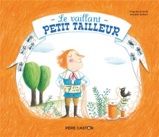 Le vaillant Petit Tailleur - Grimm Jakob et Wilhelm ; Dufour Amélie