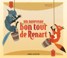 Un nouveau bon tour de Renart - Giraud Robert ; Meunier Henri