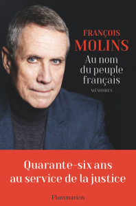 Au nom du peuple français. Mémoires - Molins François ; Triomphe Chloé