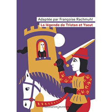 La légende de Tristan et Yseut - Rachmuhl Françoise ; Sochard Fred