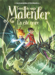 Malenfer Tome 7 : La cité noire - O'Donnell Cassandra ; Fleury Jérémie