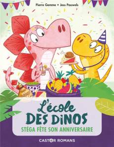 L'école des dinos Tome 4 : Stéga fête son anniversaire - Gemme Pierre ; Pauwels Jess