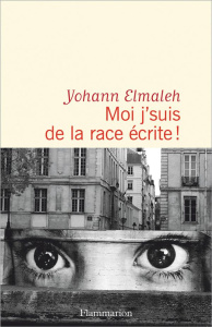 Moi j'suis de la race écrite ! - Elmaleh Yohann