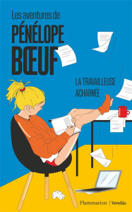 Les aventures de Pénélope Boeuf Tome 2 : La travailleuse acharnée - Boeuf Pénélope