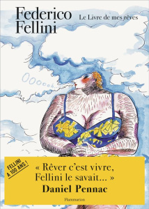 Le Livre de mes rêves - Fellini Federico ; Toffetti Sergio ; Farinelli Gia