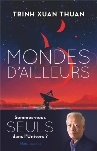 Mondes d'ailleurs - Trinh Xuan-Thuan