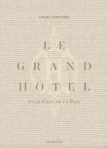 Le Grand Hôtel et le Café de la Paix. Avec 1 carnet de recettes et 3 cartes, Edition bilingue frança - Verchère Laure
