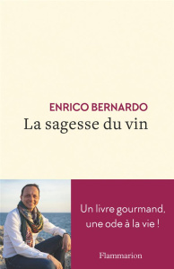 La Sagesse du vin - Bernardo Enrico