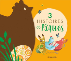 3 histoires de Pâques. Le premier oeuf de Pâques ; Trois petits lapins ; La petite poule rouge - COLLECTIF