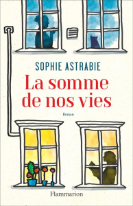 La somme de nos vies - Astrabie Sophie